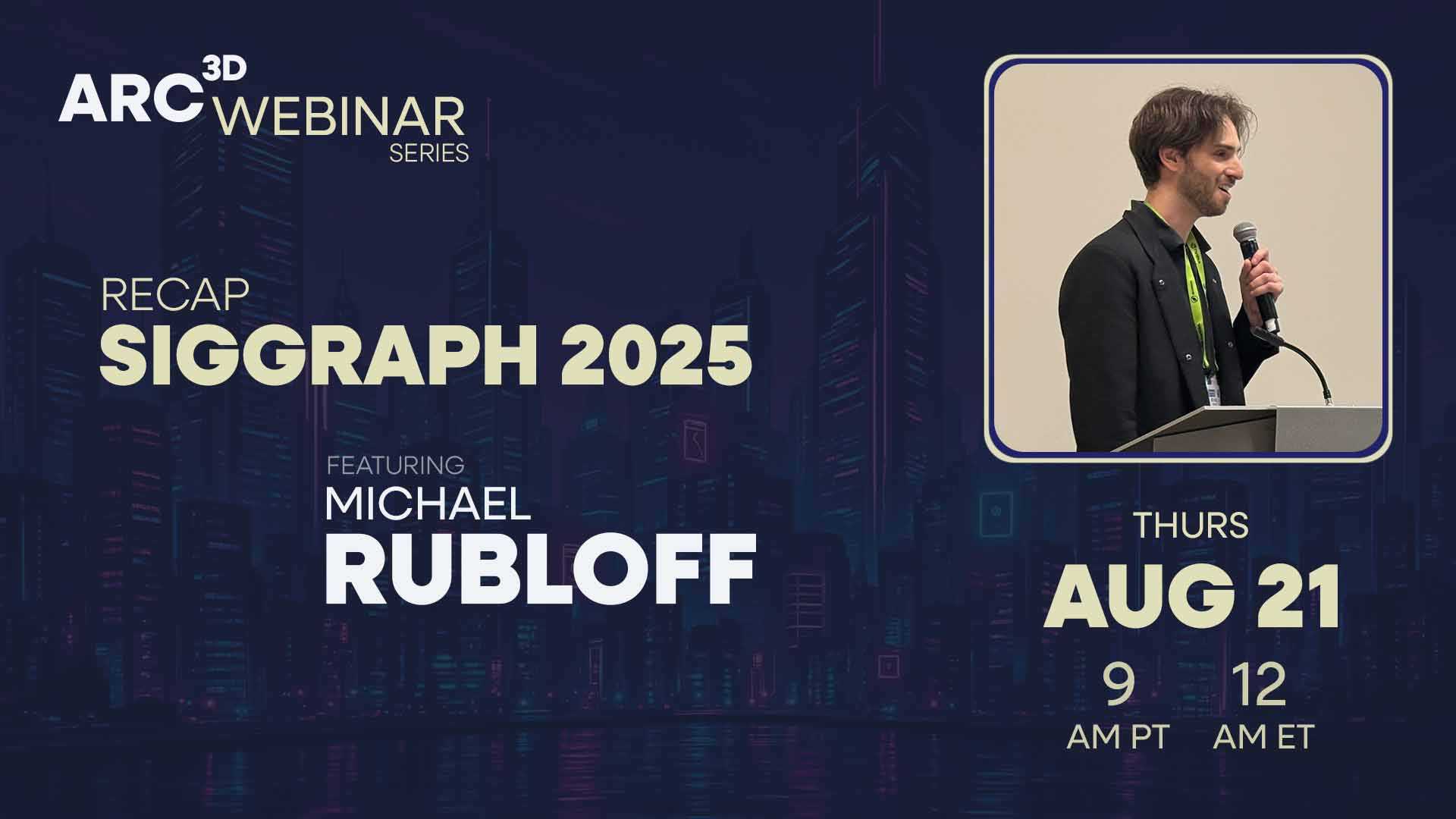 Siggraph 2025 Recap Webinar
